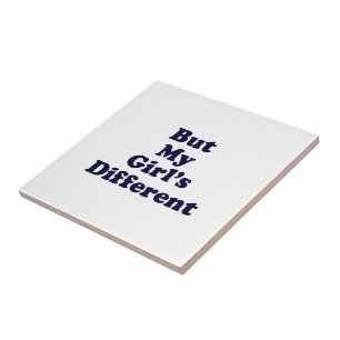 Maar mijn meisje is anders tegeltje