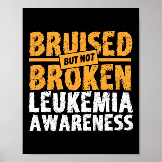 Maar niet gebroken steun leukemie bewustzijn poster (Voorkant)
