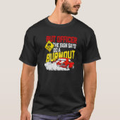 Maar officier, gebarentaal dat je een auto voor de t-shirt (Voorkant)
