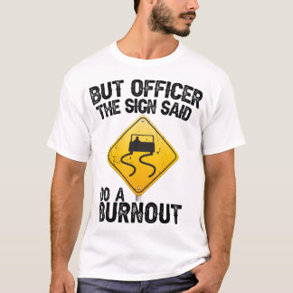 Maar officier, gebarentaal dat je een burnout Funn T-shirt