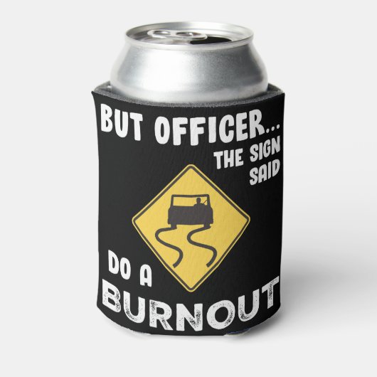 Maar officier het bord zegt doe een burn-out (grap blikjeskoeler (Blikje Achterkant)