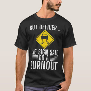 Maar officier, het bord zei dat je een laffe auto t-shirt