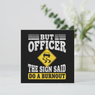Maar Officier Het Bord Zei Doe Een Burnout Grappig Kaart