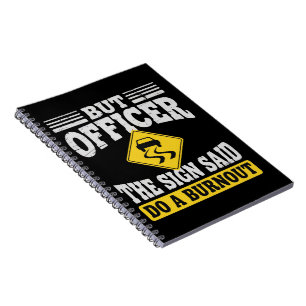 Maar Officier Het Bord Zei Doe Een Burnout Grappig Notitieboek