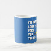 Maar ondanks de blik op mijn gezicht koffiemok (Center)