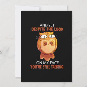 Maar ondanks de blik op mijn gezicht praat je nog 