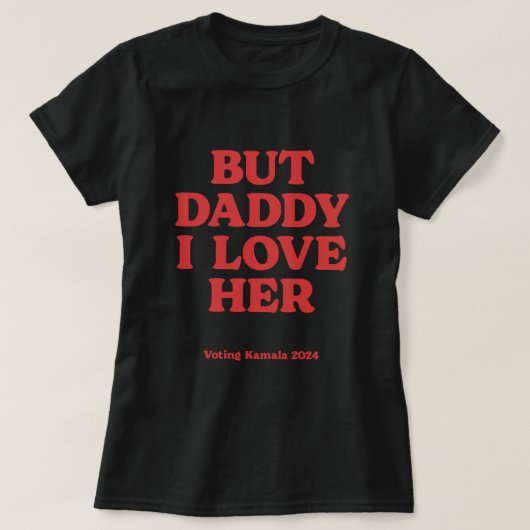 Maar papa, ik hou van haar t-shirt (Design voorkant)