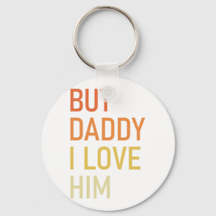 Maar papa ik hou van hem grappige vader cadeau vad sleutelhanger