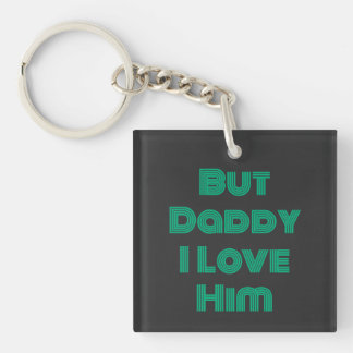 "Maar papa ik hou van hem" Groen T-shirt Sleutelhanger