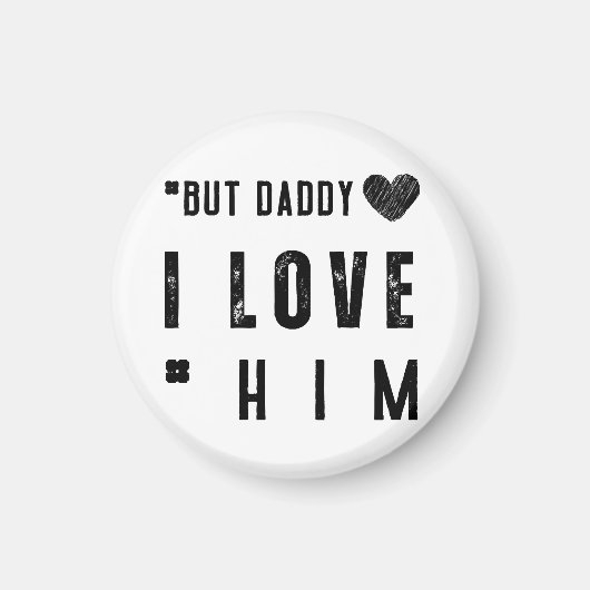 Maar papa, ik hou van hem magneet (Voorkant)