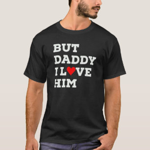 Maar papa, ik hou van hem met rood hart t-shirt