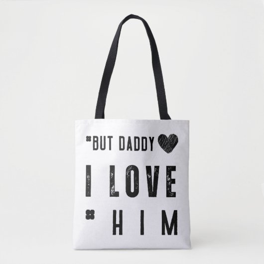 Maar papa, ik hou van hem tote bag (Voorkant)