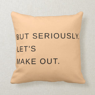 Maar serieus. Laten we het goed maken. Kussen