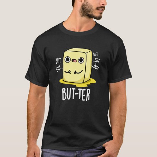 Maar ter Funny Butter Pun Dark BG T-shirt (Voorkant)
