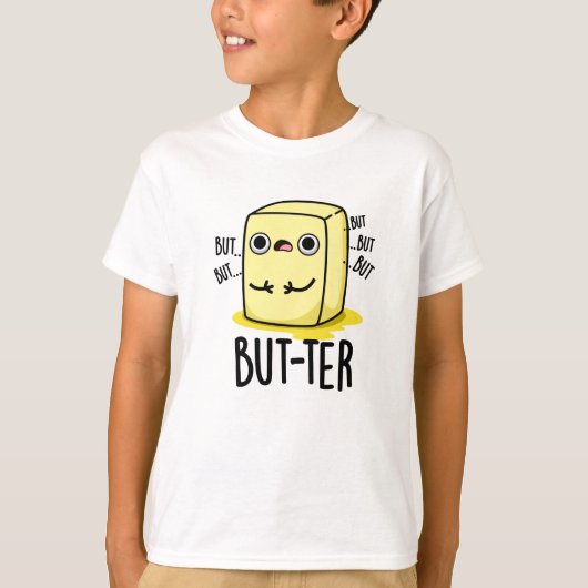 Maar ter Funny Butter Pun T-shirt (Voorkant)