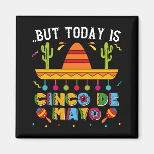 Maar vandaag is Cinco de Mayo, Mexicaanse cactus g Magneet