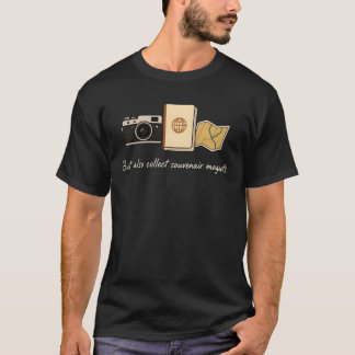 Maar verzamel ook souvenirmagneten T-shirt