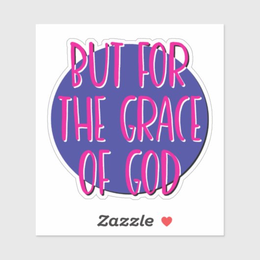 Maar voor de genade van God 12 stappen slogan Sticker (Vel)