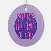 Maar voor de genade van God herstel slogan Keramisch Ornament (Links)