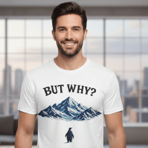 Maar Waarom? Pinguïn T-shirt – Grappige Verwarde P