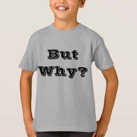 Maar waarom? t-shirt (Voorkant)