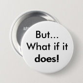 Maar wat als het dat doet! ronde button 7,6 cm (Voorkant /achterkant)