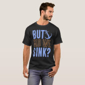 Maar we hebben nautische boten laten zinken met sc t-shirt (Voorkant volledig)