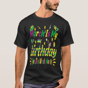 Maart is mijn verjaardag ja de hele maand Mardi Gr T-shirt
