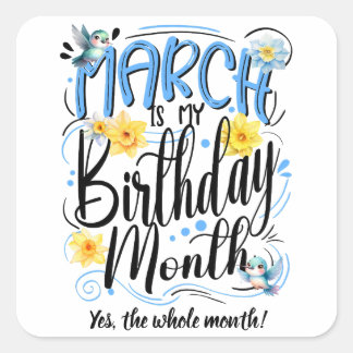Maart is mijn Verjaardag Maand, Maart Vibes Vierkante Sticker