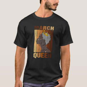 Maart koningin Birthday African American Black Wom T-shirt