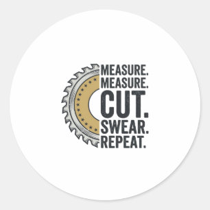 Maat Maat Snijden Zweer Herhaal Zaagblad Shirt Ronde Sticker