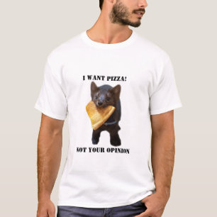 maatje voor de sable " Ik wil PIZZA niet je mening T-shirt