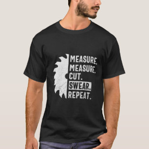 Maatregel knippen Swear Repeteren Funny Woodworker T-shirt