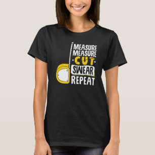 Maatregel Snijzweer Herhaal houtbewerking Hout T-shirt