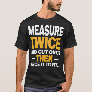 Maatregel tweemaal en knip eens een grappige uitsp t-shirt