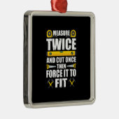 Maatregel Tweemaal knippen eenmaal Funny Carpenter Metalen Ornament (Rechts)