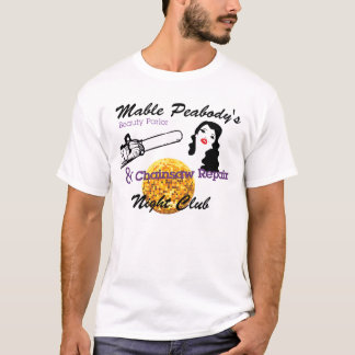 Mable Peabody's Beauty Parlor & Chainzaag Repair,  T-shirt