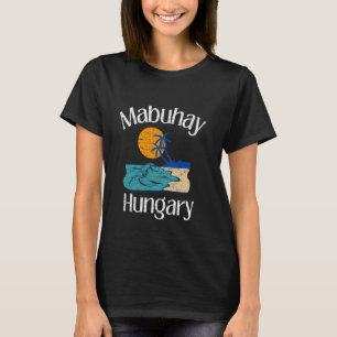 Mabuhay Hongarije Filipijnen Groet Tagalog Pinoy T-shirt