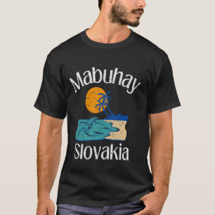 Mabuhay Slovakia Philippines Greeting Tagalog Pino T-shirt