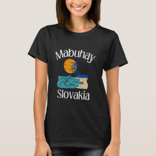 Mabuhay Slovakia Philippines Greeting Tagalog Pino T-shirt