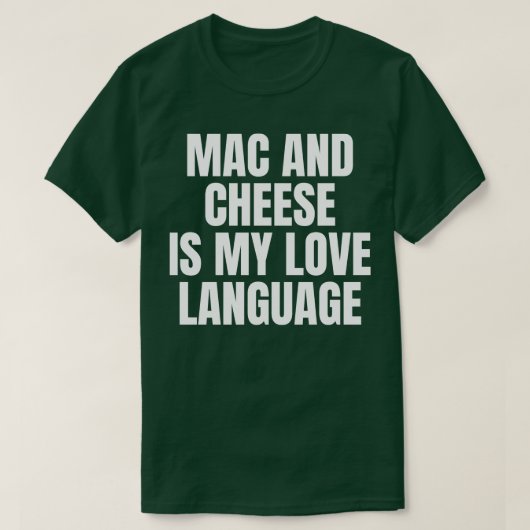 MAC CHEESE IS MIJN LIEFDESTAAL T-SHIRT (Design voorkant)