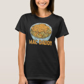 Mac Daddy Chessy Macaroni Dad T-shirt (Voorkant)