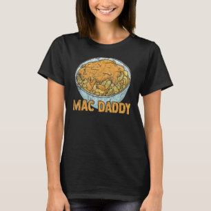 Mac Daddy Chessy Macaroni Dad T-shirt