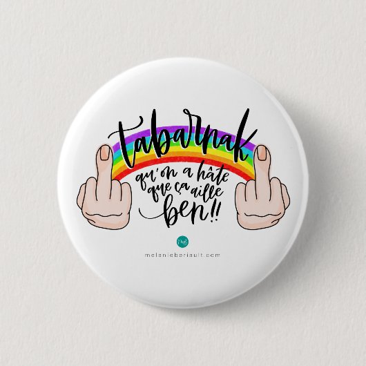 Macaron - Tabarnak qu'on a hâte que ça aille ben! Ronde Button 5,7 Cm (Voorkant)