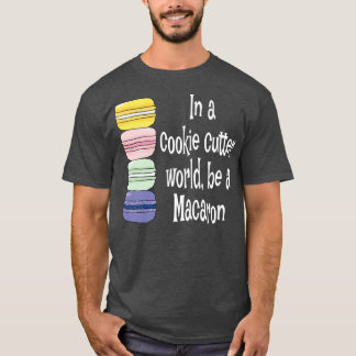 Macaroon French Macaron Funny Macaron Cookie Gift T-shirt