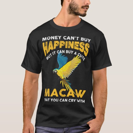 Macaw Bird Joke Saying Idea For Pet Birds T-shirt (Voorkant)