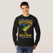 Macaw Bird  Joke Saying  Idea For Pet Birds T-shirt (Voorkant volledig)
