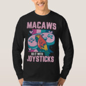 Macaw Bird Parrot Macaws Do it With Joysticks Game T-shirt (Voorkant)