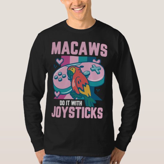 Macaw Bird Parrot Macaws Do it With Joysticks Game T-shirt (Voorkant)