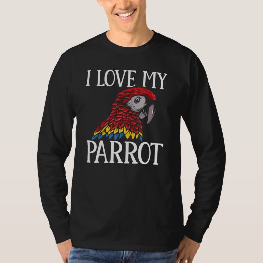 Macaw  Parrots I Love My Parrot Parakeet T-shirt (Voorkant)